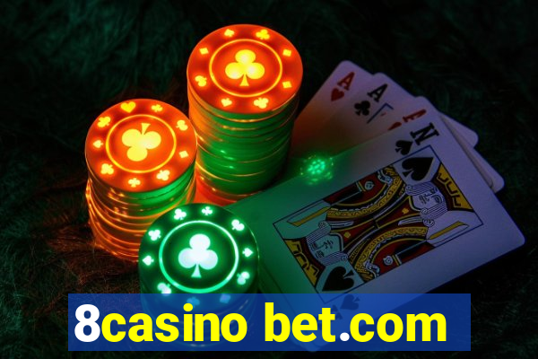 8casino bet.com